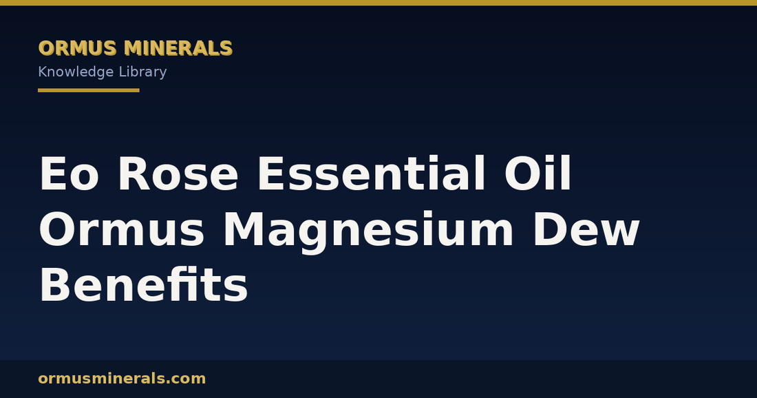 Eo Rose Essential Oil Ormus Magnesium Dew Benefits header graphic