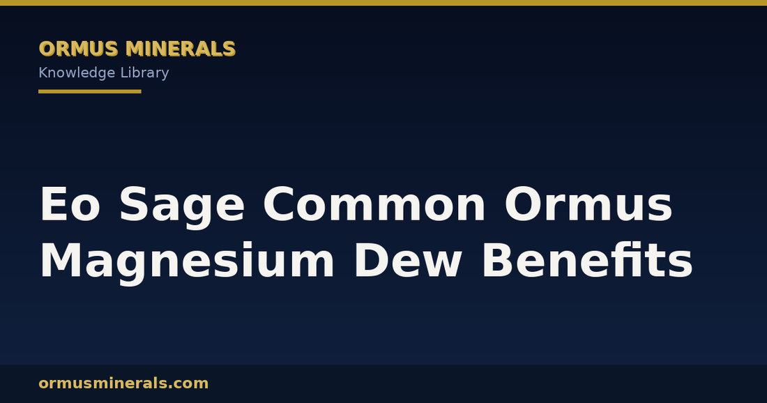 Eo Sage Common Ormus Magnesium Dew Benefits header graphic