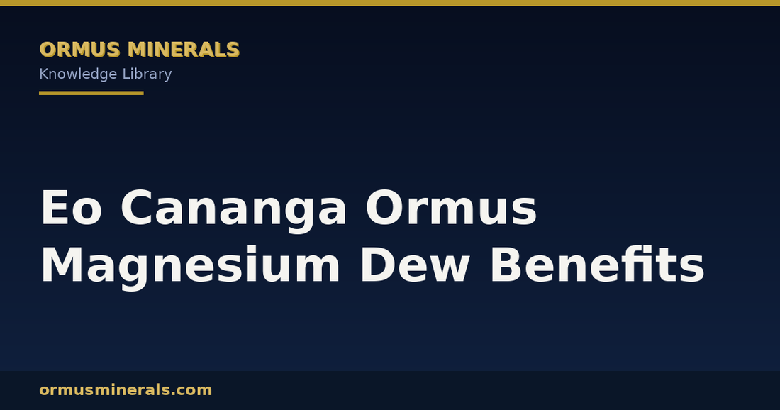 Eo Cananga Ormus Magnesium Dew Benefits header graphic