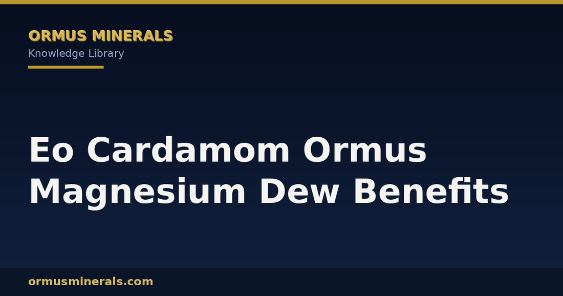 Eo Cardamom Ormus Magnesium Dew Benefits header graphic