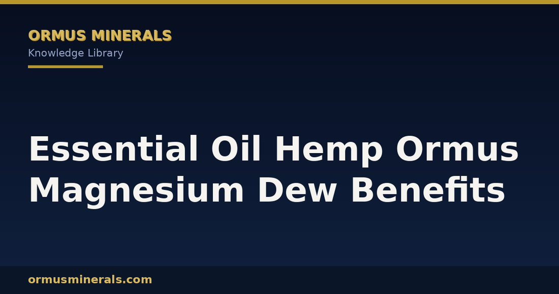 Essential Oil Hemp Ormus Magnesium Dew Benefits header graphic