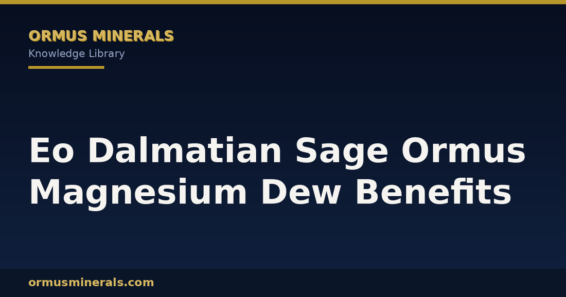 Eo Dalmatian Sage Ormus Magnesium Dew Benefits header graphic