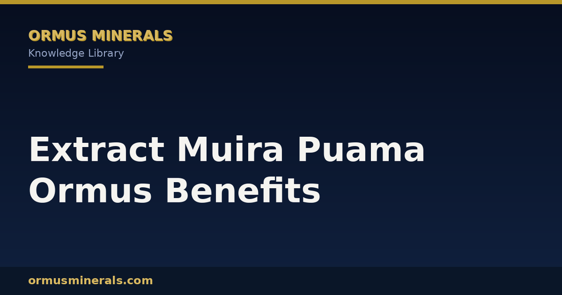 Extract Muira Puama Ormus Benefits header graphic