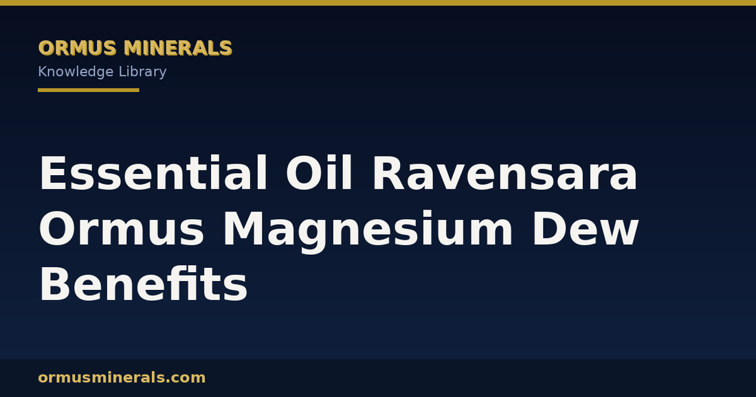 Essential Oil Ravensara Ormus Magnesium Dew Benefits header graphic