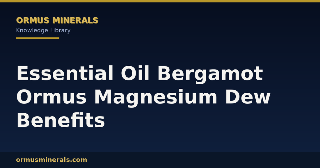 Essential Oil Bergamot Ormus Magnesium Dew Benefits header graphic