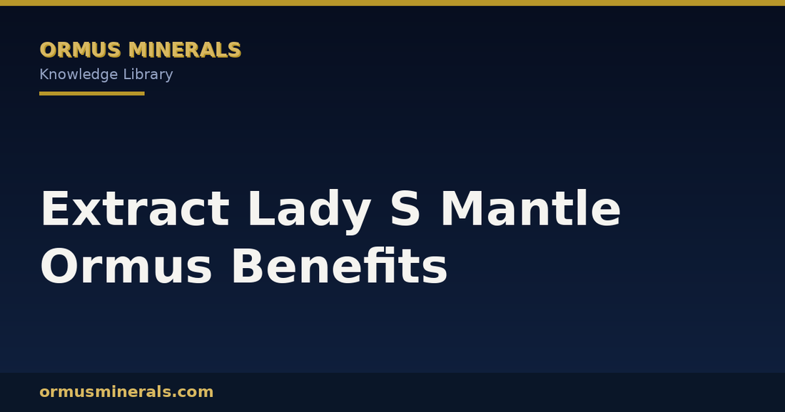 Extract Lady S Mantle Ormus Benefits header graphic