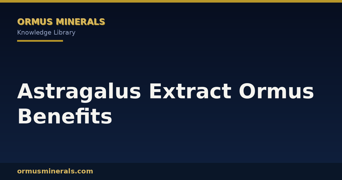 Astragalus Extract Ormus Benefits header graphic