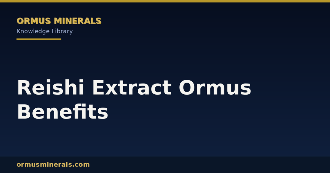 Reishi Extract Ormus Benefits header graphic