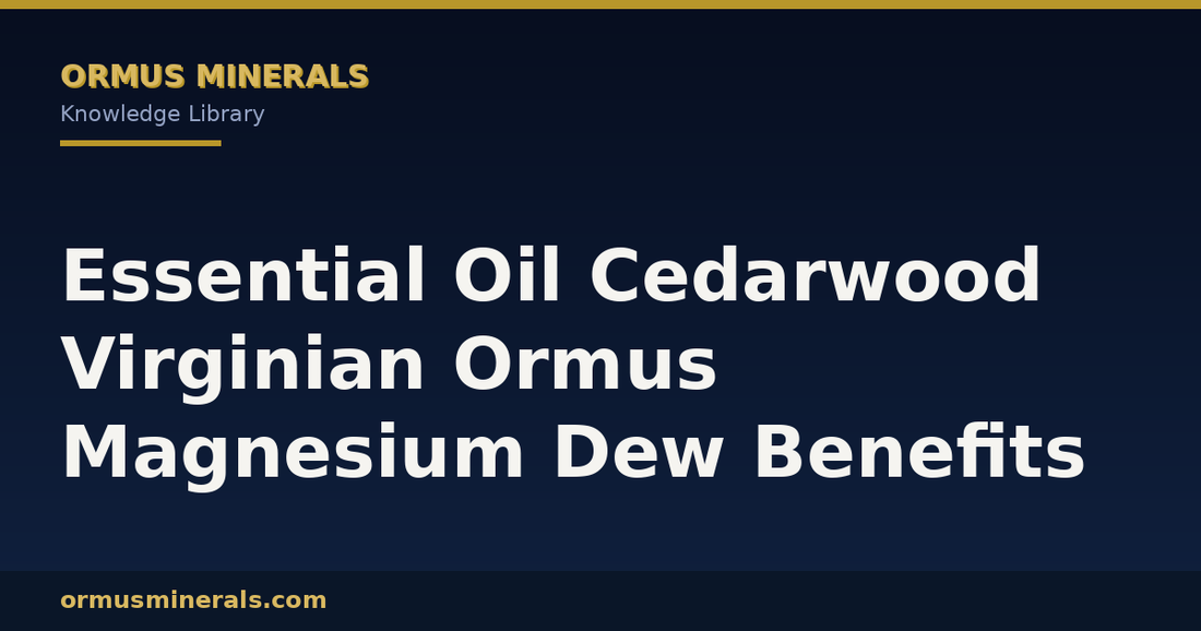 Essential Oil Cedarwood Virginian Ormus Magnesium Dew Benefits header graphic