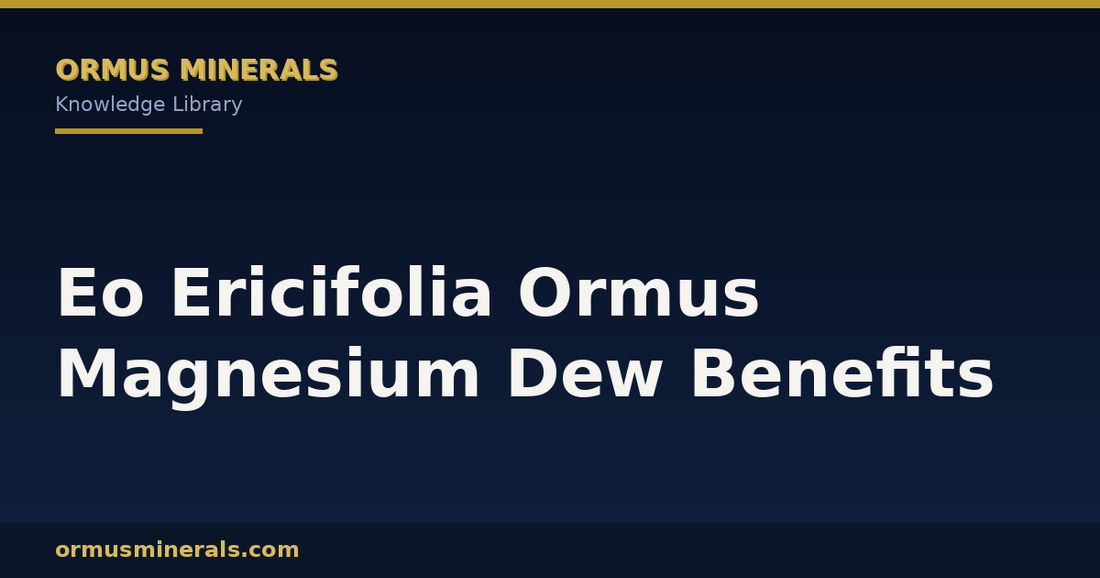 Eo Ericifolia Ormus Magnesium Dew Benefits header graphic