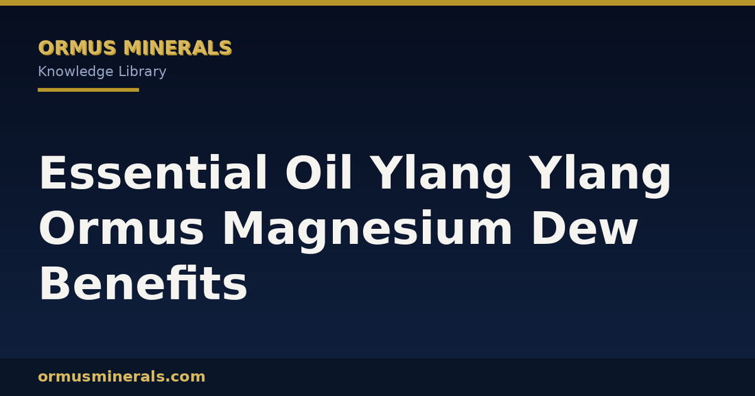Essential Oil Ylang Ylang Ormus Magnesium Dew Benefits header graphic
