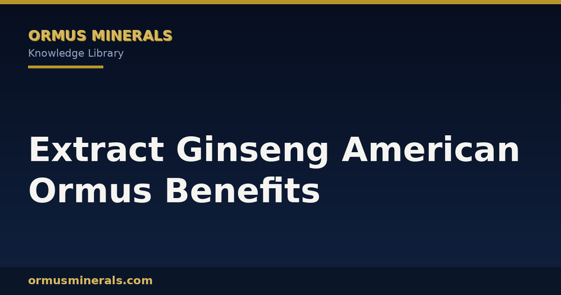 Extract Ginseng American Ormus Benefits header graphic