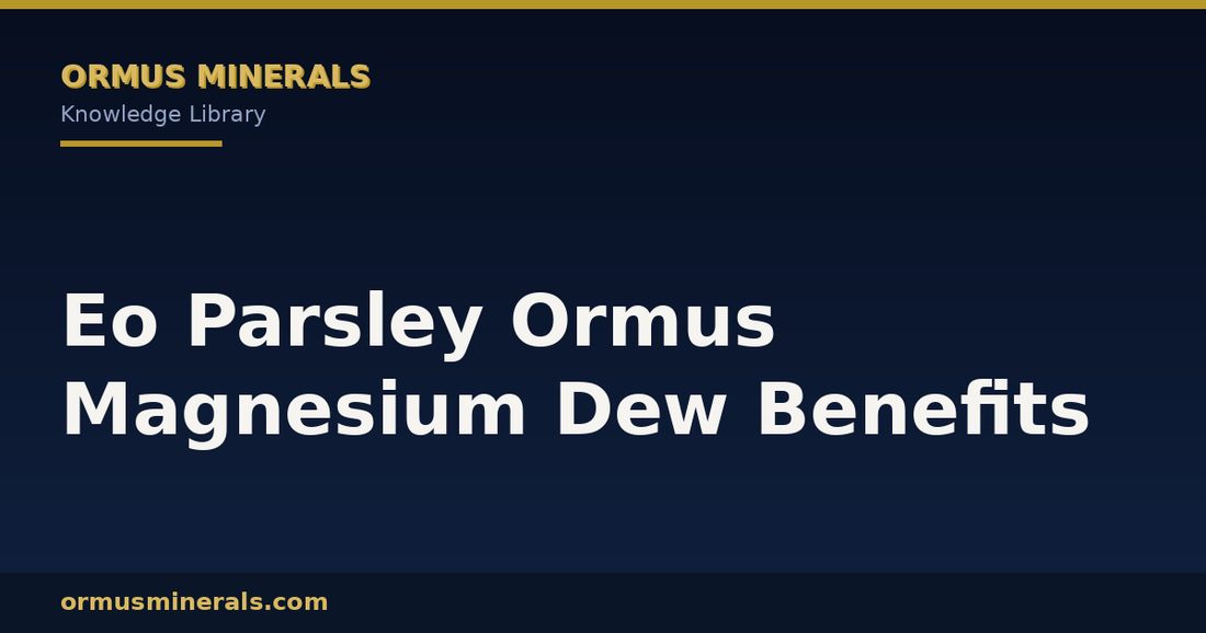 Eo Parsley Ormus Magnesium Dew Benefits header graphic