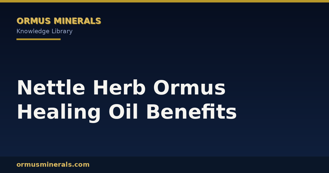 Nettle Herb Ormus Healing Oil Benefits header graphic