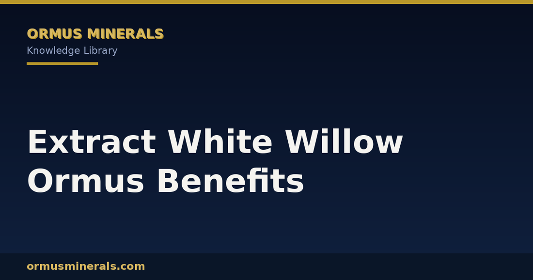 Extract White Willow Ormus Benefits header graphic