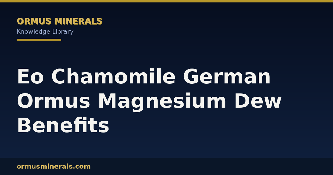 Eo Chamomile German Ormus Magnesium Dew Benefits header graphic