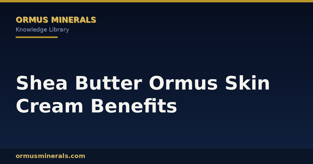 Shea Butter Ormus Skin Cream Benefits header graphic