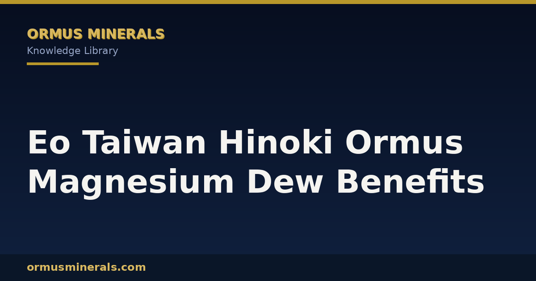 Eo Taiwan Hinoki Ormus Magnesium Dew Benefits header graphic