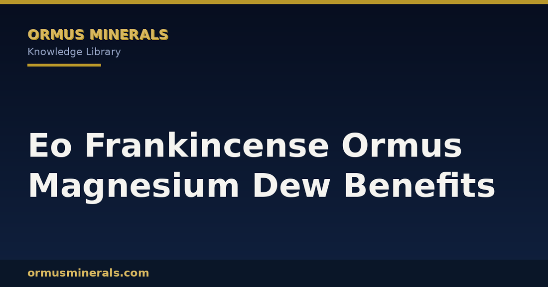 Eo Frankincense Ormus Magnesium Dew Benefits header graphic