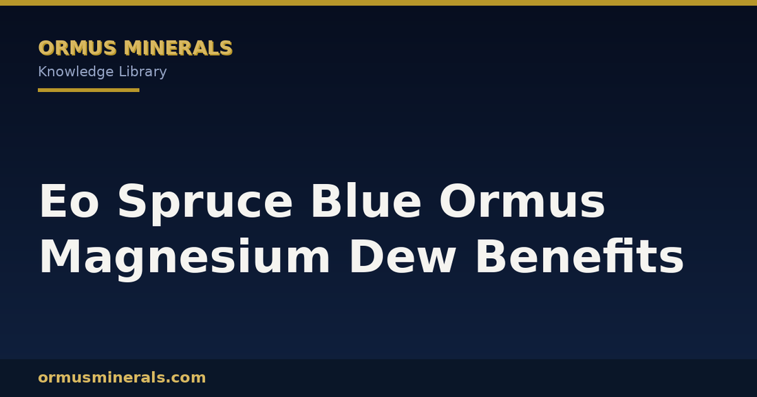 Eo Spruce Blue Ormus Magnesium Dew Benefits header graphic