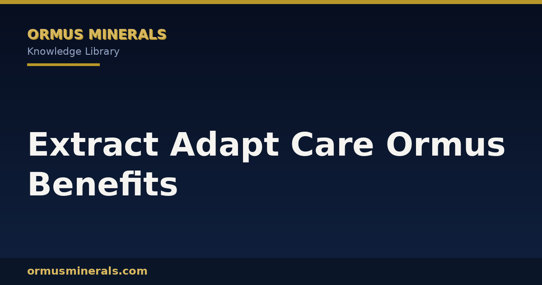 Extract Adapt Care Ormus Benefits header graphic