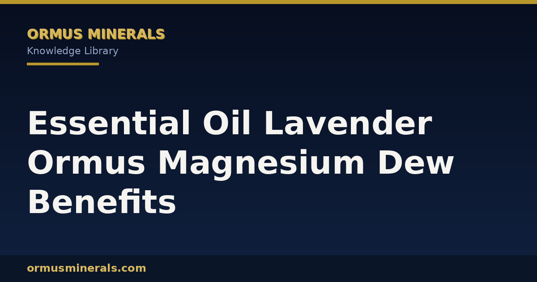 Essential Oil Lavender Ormus Magnesium Dew Benefits header graphic