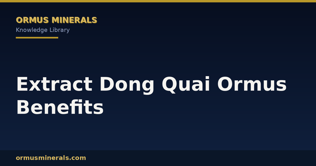 Extract Dong Quai Ormus Benefits header graphic