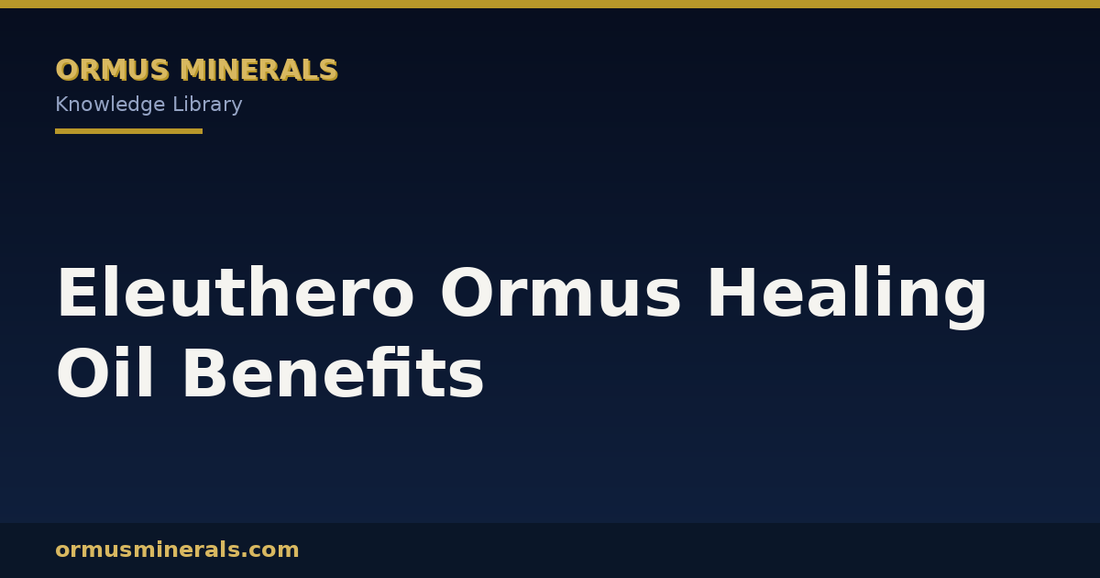 Eleuthero Ormus Healing Oil Benefits header graphic