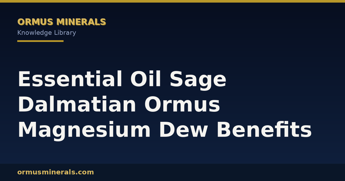 Essential Oil Sage Dalmatian Ormus Magnesium Dew Benefits header graphic