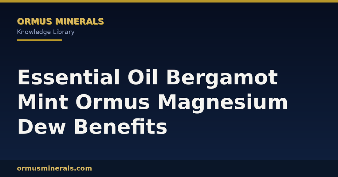 Essential Oil Bergamot Mint Ormus Magnesium Dew Benefits header graphic