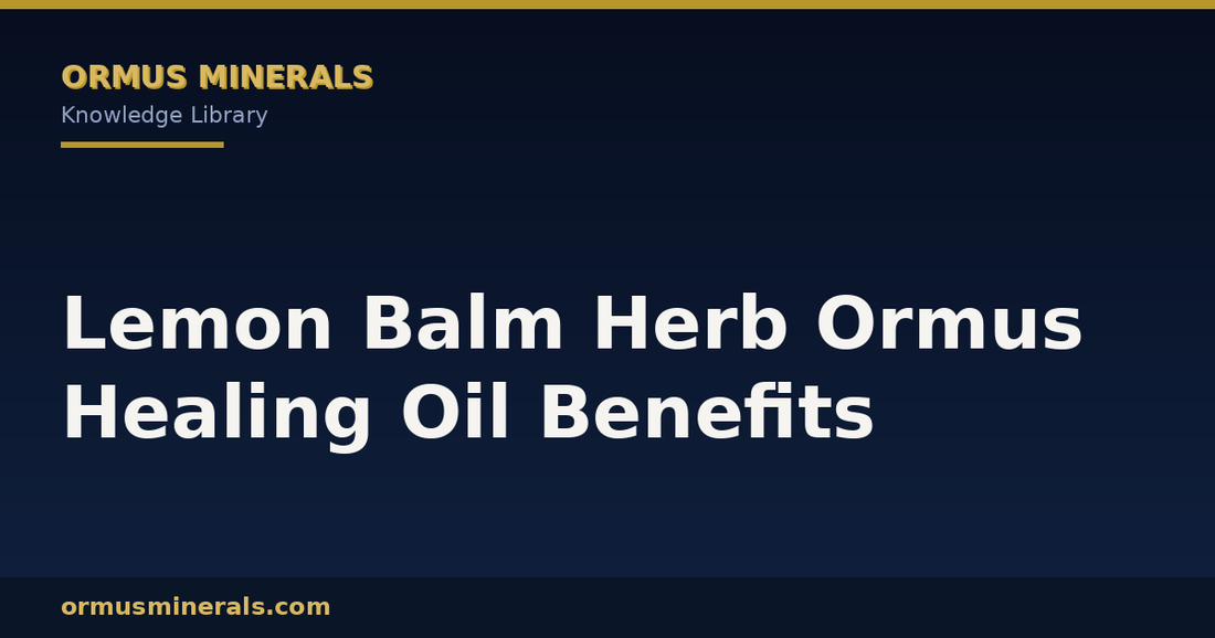 Lemon Balm Herb Ormus Healing Oil Benefits header graphic