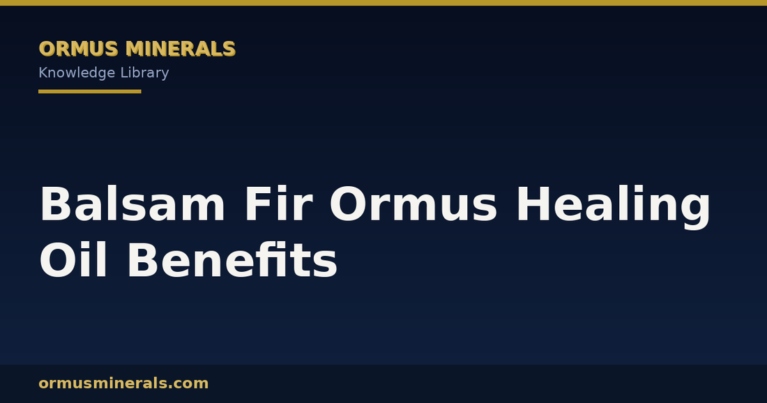 Balsam Fir Ormus Healing Oil Benefits header graphic