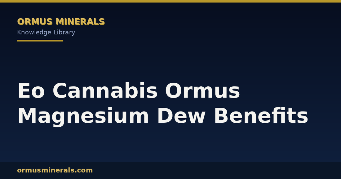 Eo Cannabis Ormus Magnesium Dew Benefits header graphic