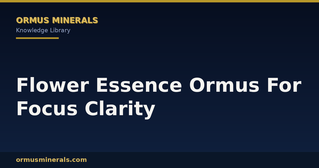 Flower Essence Ormus For Focus Clarity header graphic