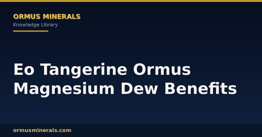 Eo Tangerine Ormus Magnesium Dew Benefits header graphic
