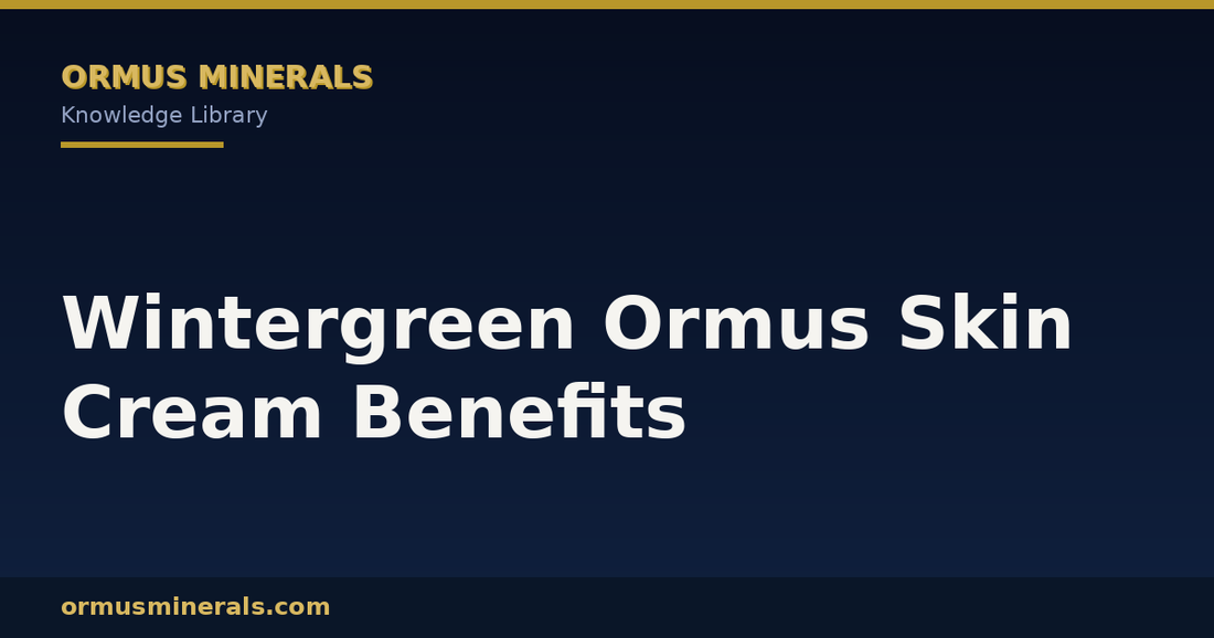 Wintergreen Ormus Skin Cream Benefits header graphic
