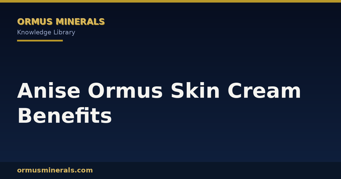 Anise Ormus Skin Cream Benefits header graphic