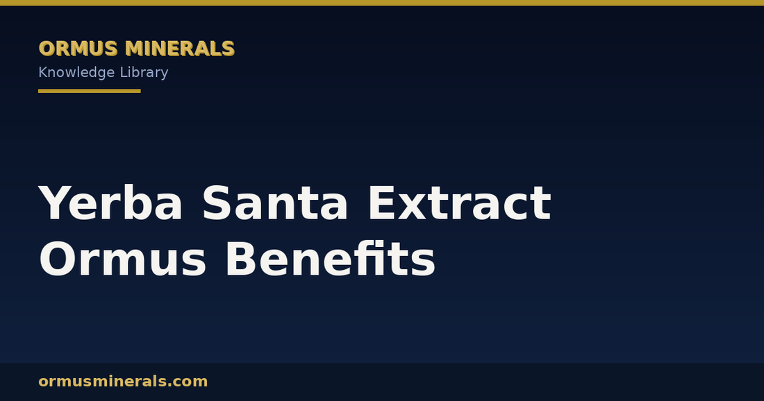 Yerba Santa Extract Ormus Benefits header graphic
