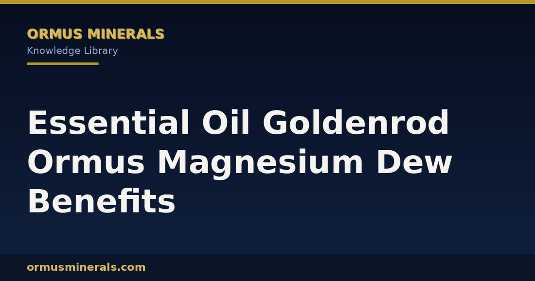 Essential Oil Goldenrod Ormus Magnesium Dew Benefits header graphic