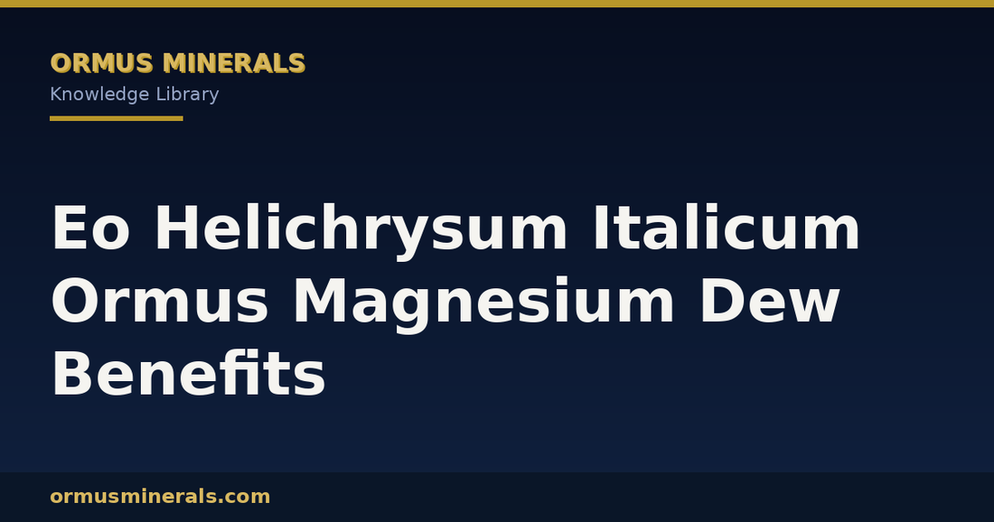 Eo Helichrysum Italicum Ormus Magnesium Dew Benefits header graphic