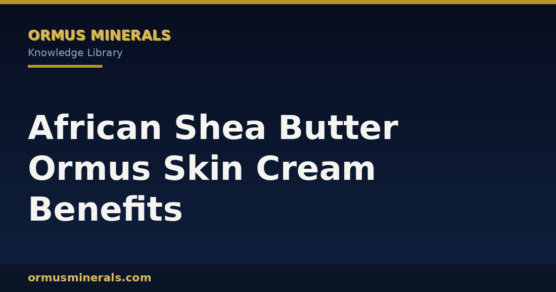 African Shea Butter Ormus Skin Cream Benefits header graphic