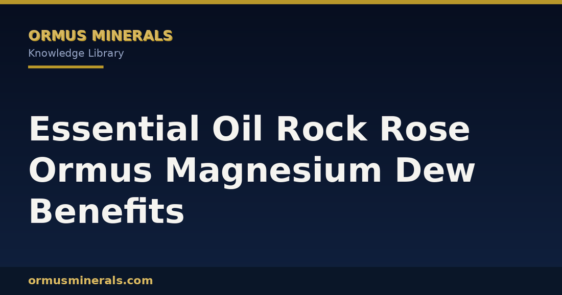 Essential Oil Rock Rose Ormus Magnesium Dew Benefits header graphic