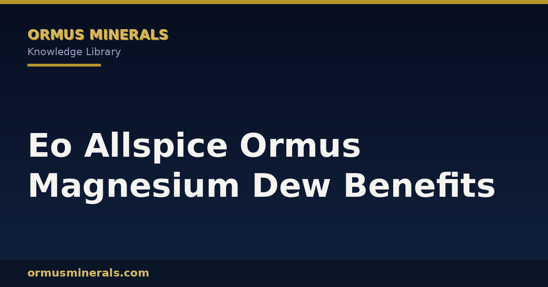Eo Allspice Ormus Magnesium Dew Benefits header graphic