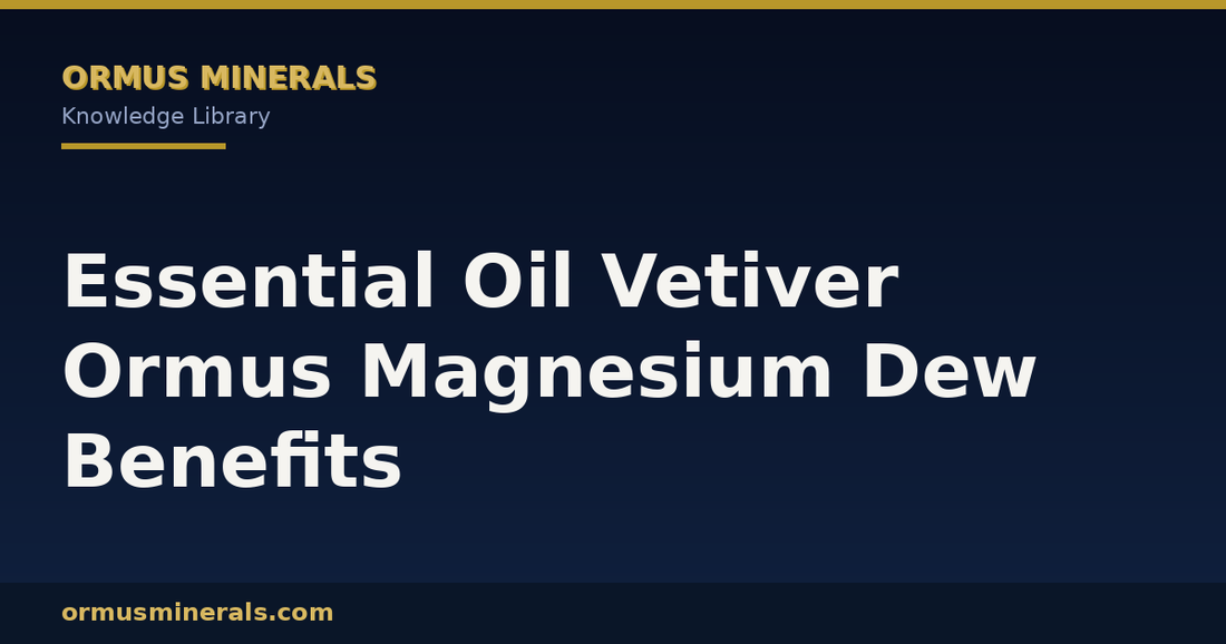 Essential Oil Vetiver Ormus Magnesium Dew Benefits header graphic