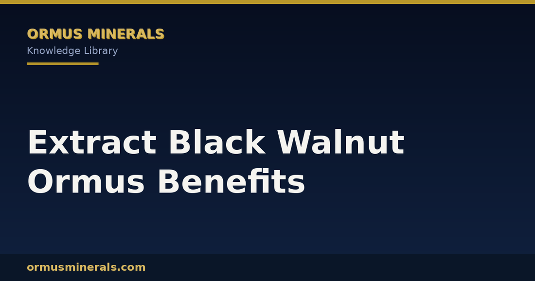 Extract Black Walnut Ormus Benefits header graphic