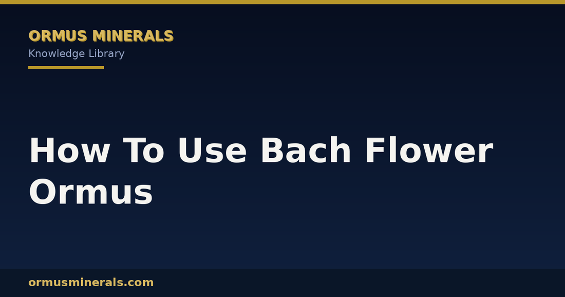 How To Use Bach Flower Ormus header graphic