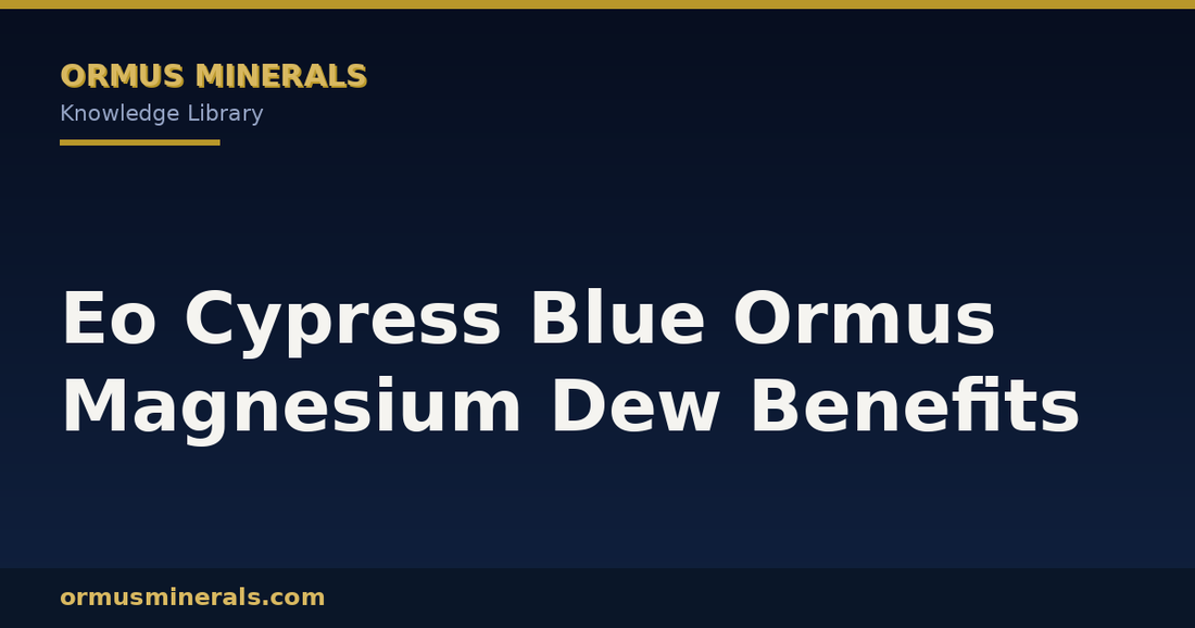 Eo Cypress Blue Ormus Magnesium Dew Benefits header graphic