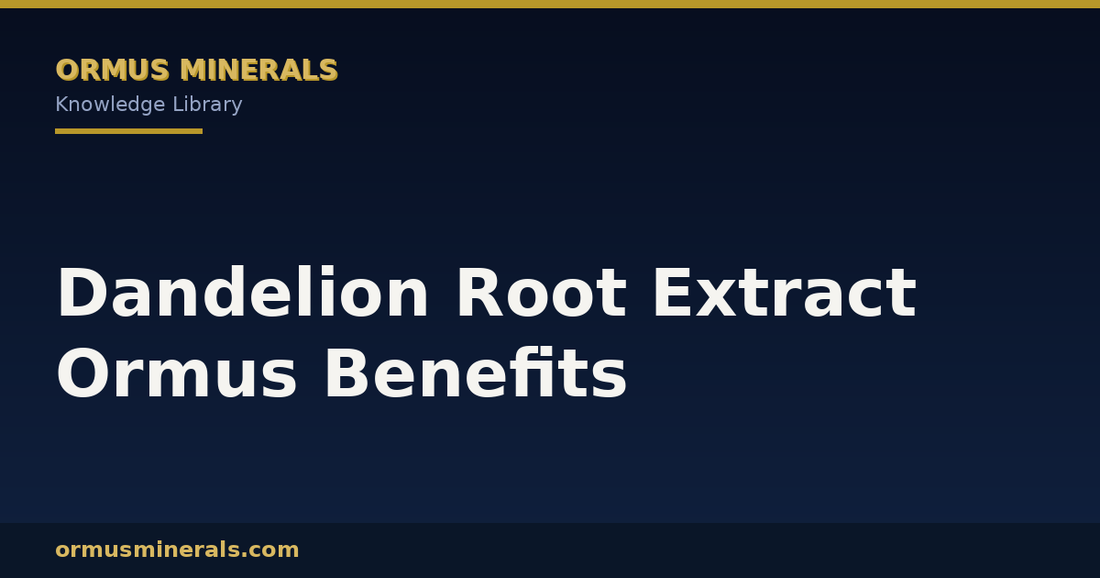 Dandelion Root Extract Ormus Benefits header graphic