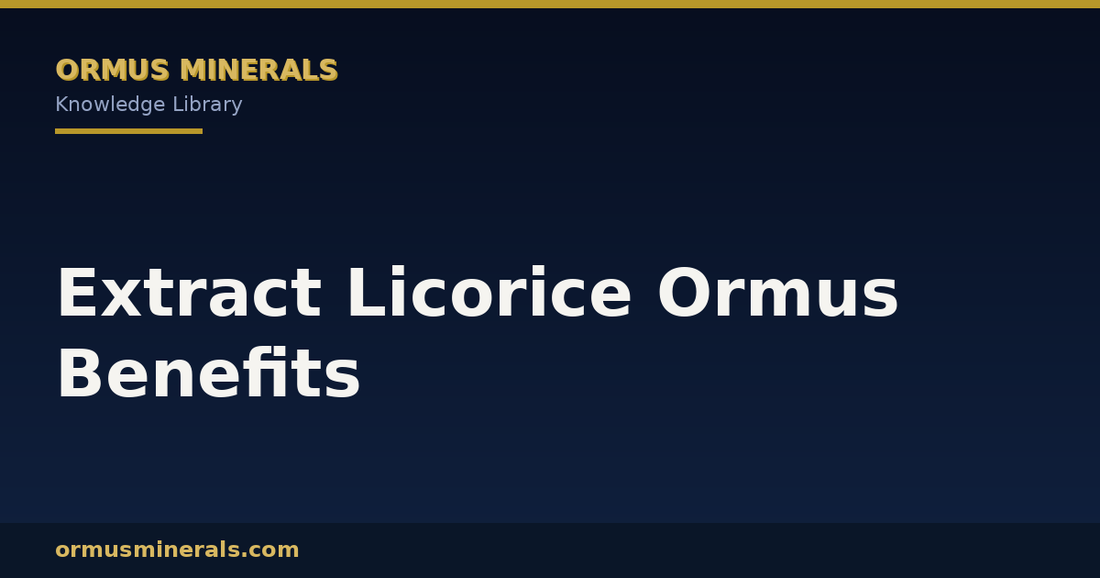 Extract Licorice Ormus Benefits header graphic
