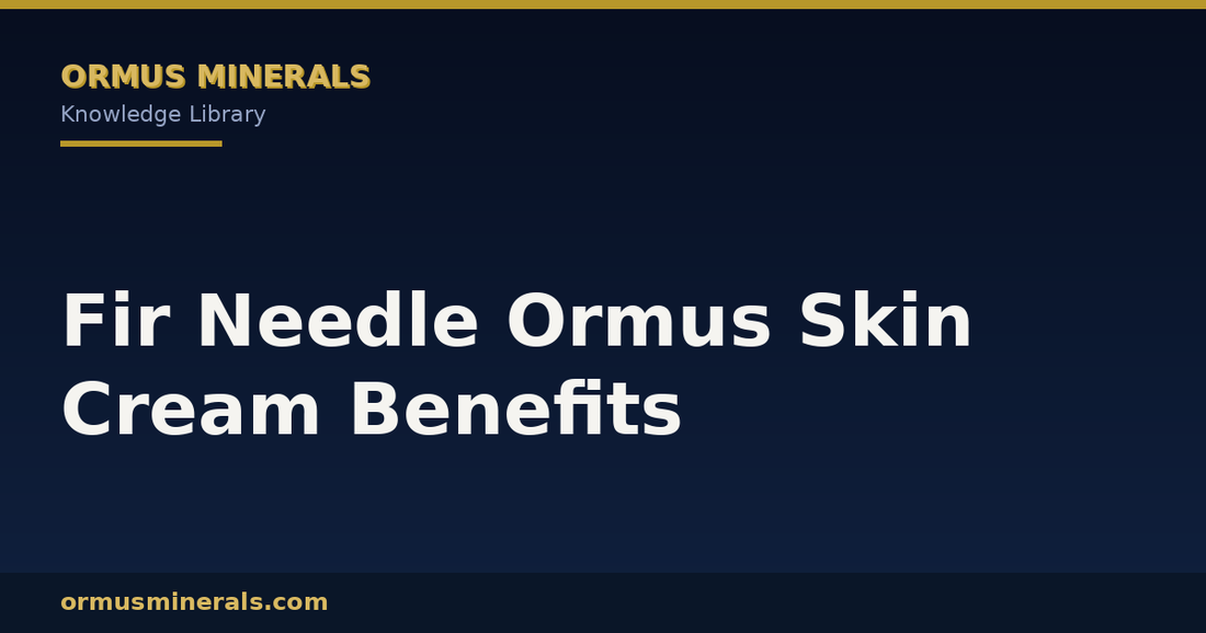 Fir Needle Ormus Skin Cream Benefits header graphic
